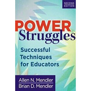 Power Struggles: Successful Techniques for Educators, Paperback - Allen N. Mendler imagine