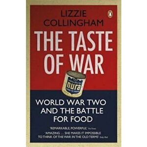 Taste of War, Paperback - Lizzie Collingham imagine
