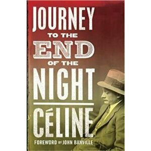 Journey to the End of the Night, Paperback - Louis-Ferdinand Celine imagine
