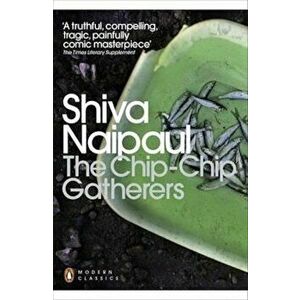 Chip-Chip Gatherers, Paperback - Shiva Naipaul imagine