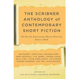 The Scribner Anthology of Contemporary Short Fiction: 50 North American Stories Since 1970, Paperback - Lex Williford imagine