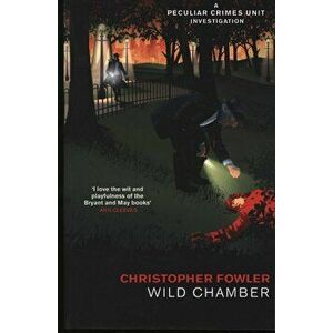 Bryant & May - Wild Chamber, Paperback - Christopher Fowler imagine