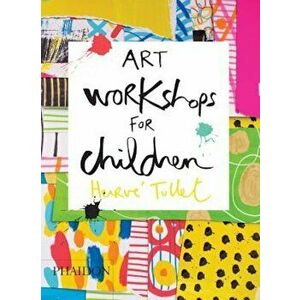 Art Workshops for Children, Hardcover - Herve Tullet imagine