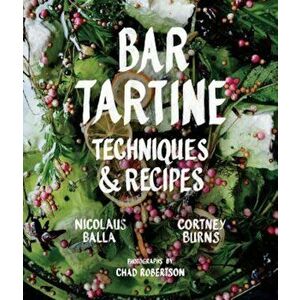 Bar Tartine: Techniques & Recipes, Hardcover - Cortney Burns imagine