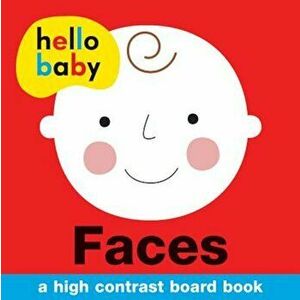 Hello Baby: Faces: A High-Contrast Board Book, Hardcover - Roger Priddy imagine