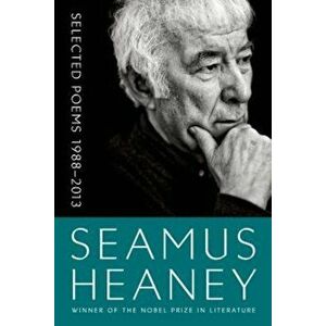 Selected Poems 1988-2013, Paperback - Seamus Heaney imagine
