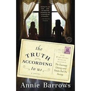 The Truth According to Us, Paperback - Annie Barrows imagine