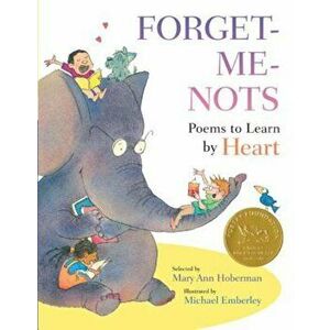 Forget-Me-Nots: Poems to Learn by Heart, Hardcover - Mary Ann Hoberman imagine
