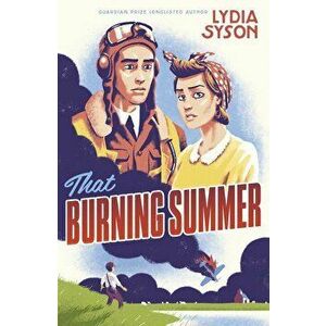 That Burning Summer, Paperback - Lydia Syson imagine