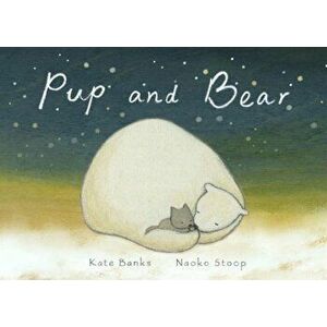 Pup and Bear, Hardcover - Kate Banks imagine