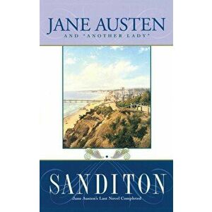 Sanditon: Jane Austen's Last Novel Completed, Paperback - Another Lady imagine