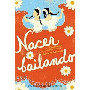 Nacer Bailando, Paperback - Alma Flor Ada imagine