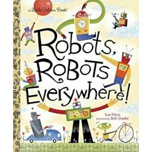 Robots, Robots Everywhere, Hardcover - Sue Fliess imagine