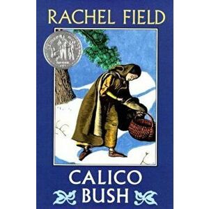 Calico Bush, Paperback - Rachel Field imagine