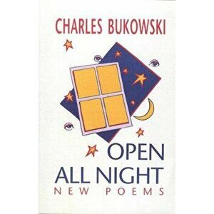 Open All Night, Paperback - Charles Bukowski imagine