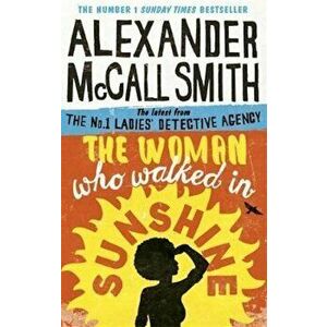 Woman Who Walked in Sunshine, Paperback - Alexander McCall Smith imagine