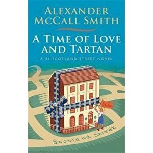 Time of Love and Tartan, Paperback - Alexander McCall Smith imagine