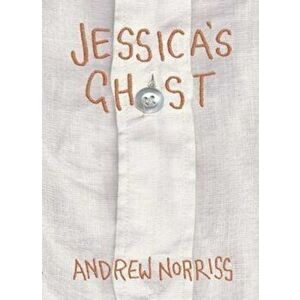 Jessica's Ghost, Paperback - Andrew Norriss imagine
