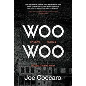 Woo Woo: A Cape Charles Novel, Paperback - Joe Coccaro imagine