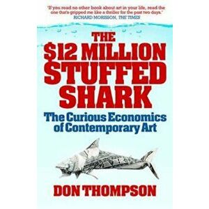 $12 Million Stuffed Shark, Paperback - Don Thompson imagine