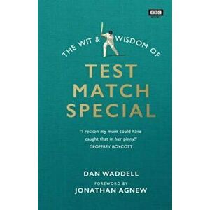 Wit and Wisdom of Test Match Special, Hardcover - Dan Waddell imagine