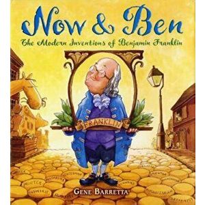 Now & Ben: The Modern Inventions of Benjamin Franklin, Paperback - Gene Barretta imagine