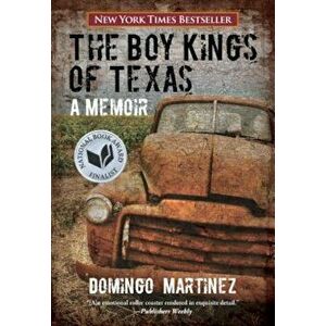 Boy Kings of Texas: A Memoir, Paperback - Domingo Martinez imagine