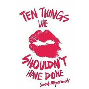 Ten Things We Shouldn't Have Done, Paperback - Sarah Mlynowski imagine