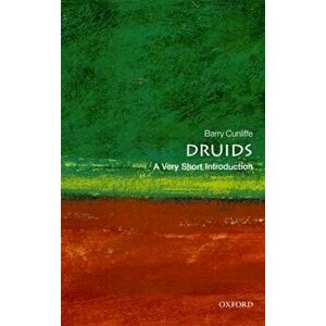 Druids: A Very Short Introduction, Paperback - Barry Cunliffe imagine