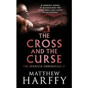 Cross and the Curse, Hardcover - Matthew Harffy imagine