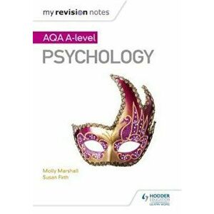 My Revision Notes: AQA A Level Psychology, Paperback - Molly Marshall imagine