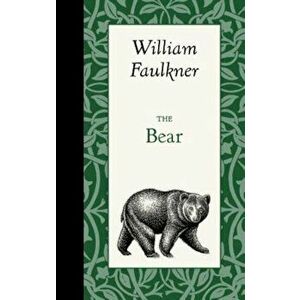 The Bear, Hardcover - William Faulkner imagine