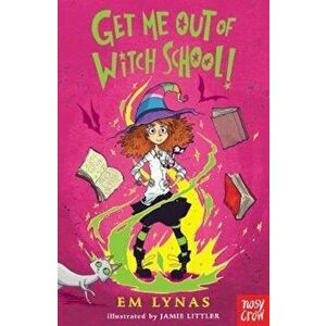 Get Me Out of Witch School!, Paperback - Em Lynas imagine