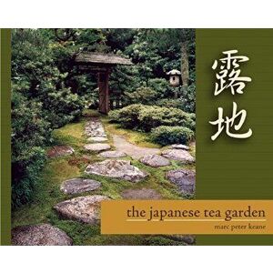 The Japanese Tea Garden, Paperback - Marc Peter Keane imagine