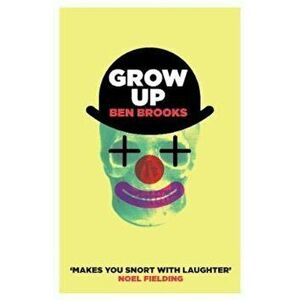 Grow Up, Paperback - Ben Brooks imagine