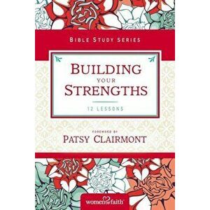 Building Your Strengths: Who Am I in God's Eyes' (and What Am I Supposed to Do about It'), Paperback - Women of Faith imagine