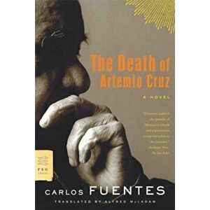 The Death of Artemio Cruz, Paperback - Carlos Fuentes imagine