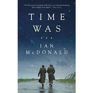Time Was, Paperback - Ian McDonald imagine