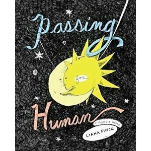 Passing for Human, Hardcover - Liana Finck imagine