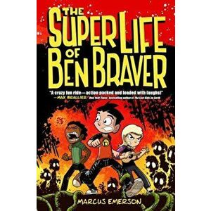 The Super Life of Ben Braver, Hardcover - Marcus Emerson imagine