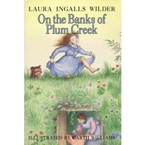 On the Banks of Plum Creek, Hardcover - Laura Ingalls Wilder imagine