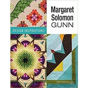 Margaret Solomon Gunn: Design Inspirations, Paperback - Margaret S. Gunn imagine