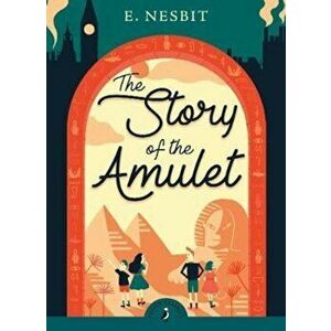 Story of the Amulet, Paperback - E Nesbit imagine