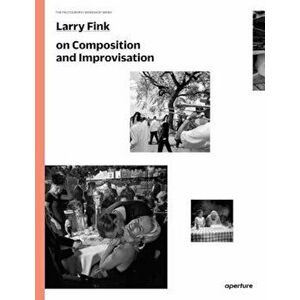 On Composition and Improvisation, Paperback - Larry Fink imagine