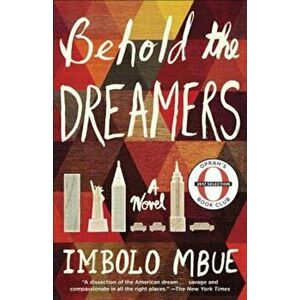Behold the Dreamers (Oprah's Book Club), Paperback - Imbolo Mbue imagine