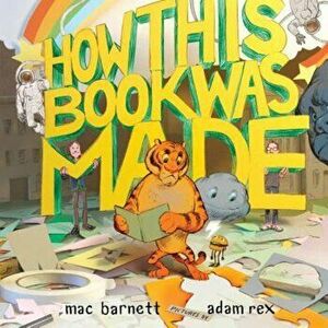 How This Book Was Made, Hardcover - Mac Barnett imagine
