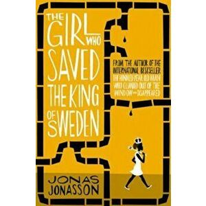 Girl Who Saved the King of Sweden, Paperback - Jonas Jonasson imagine