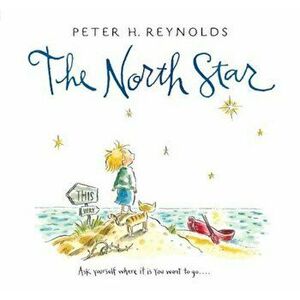 The North Star, Hardcover - Peter Reynolds imagine