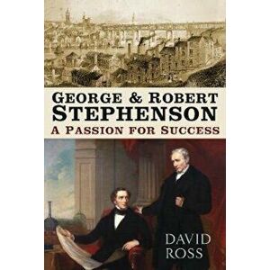 George & Robert Stephenson, Paperback - David Ross imagine