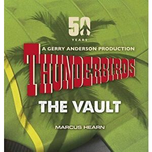 Thunderbirds: The Vault, Hardcover - Marcus Hearn imagine